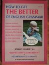 How to get the better of English grammar, aneb, Jak se vyznat ve spleti gramatických pravidel angličtiny a vyvarovat se paskvilů, hrubek, bajlí a faux pas.