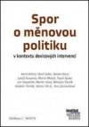 Spor o měnovou politiku v kontextu devizových intervencí