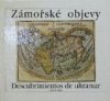 Zámořské objevy 15. a 16. století a jejich ohlas v českých zemích =