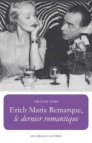 Erich Maria Remarque - Le Dernier Romantique