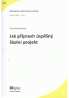 Jak připravit úspěšný školní projekt