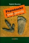 Papuánské (polo)pravdy