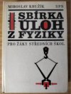Sbírka úloh z fyziky pro žáky středních škol