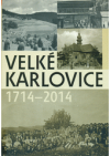 Velké Karlovice 1714 - 2014