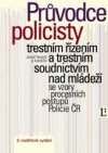 Průvodce policisty trestním řízením a trestním soudnictvím nad mládeží