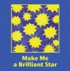 Make me a brilliant star