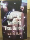 More like wrestling than dancing