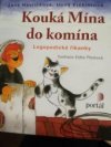 Kouká Mína do komína