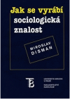 Jak se vyrábí sociologická znalost