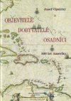 Objevitelé, dobyvatelé, osadníci