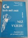 Co bych měl znát než vyjedu 