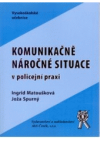 Komunikačně náročné situace v policejní praxi