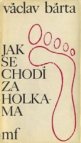 Jak se chodí za holkama
