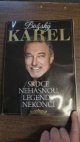 Božský Karel, srdce nehasnou, legendy nekončí