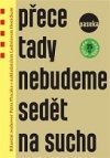 Přece tady nebudeme sedět nasucho