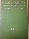 Česká krajina od Antonína Slavíčka k Václavu Špálovi