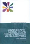 Základní gymnastika - názvosloví nejčastěji používaných postojů, poloh a pohybů (cvičení prostná)