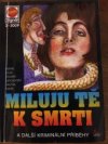 Miluju tě k smrti