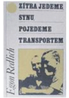 Zítra jedeme, synu, pojedeme transportem