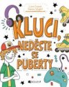 Kluci, neděste se puberty