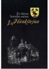 Za slávou horního města Hankštejna