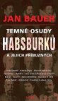 Temné osudy Habsburků a jejich příbuzných