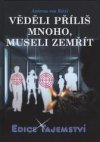 Věděli příliš mnoho, museli zemřít