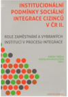 Institucionální podmínky sociální integrace cizinců v ČR.