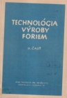 Technológia výroby foriem