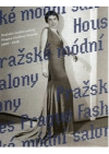 Pražské módní salony 1900-1948 =