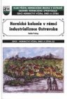 Hornické kolonie v rámci industrializace Ostravska