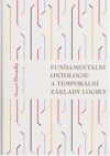 Fundamentální ontologie a temporální základy logiky