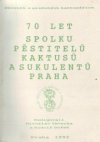 70 let Spolku pěstitelů kaktusů a sukulentů Praha