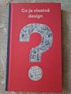 Co je vlastně design ?
