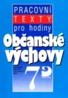 Pracovní texty pro hodiny občanské výchovy v 7. ročníku základních škol