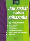 Jak získat a udržet zákazníka