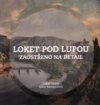 Loket pod lupou