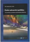 Česká zahraniční politika: mezi politickým (ne)zájmem a byrokratickou efektivitou