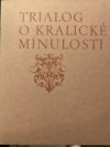 Trialog o kralické minulosti