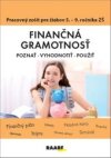 Finančná gramotnosť Pracovný zošit pre žiakov 5. - 9. ročníka ZŠ