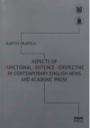 Aspects of functional sentence perspective in contemporary English news and academic prose