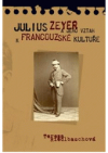 Julius Zeyer a jeho vztah k francouzské kultuře