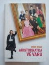 Aristokratka ve varu