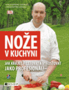 Nože v kuchyni – Jak krájet, filetovat a vykosťovat...