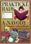 Praktické rady a návody pro zahrádkáře a milovníky zahrad