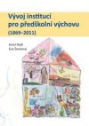 Vývoj institucí pro předškolní výchovu (1869–2011)