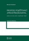 Profese pojišťovací zprostředkovatel, aneb, Co by měl každý "pojišťovák" vědět