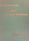  Rudolf Steiner als Führer zu neuem Christentum