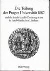Die Teilung der Prager Universität 1882