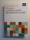 Mediace a reflexe jejích aktuálních trendů